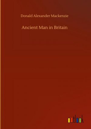 neues Buch – Donald Alexander Mackenzie – Ancient Man in Britain