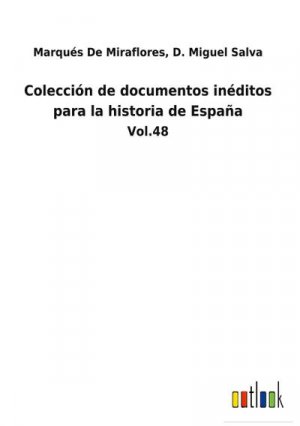 Colección de documentos inéditos para la historia de España