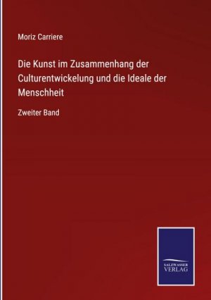 Die Kunst im Zusammenhang der Culturentwickelung und die Ideale der Menschheit