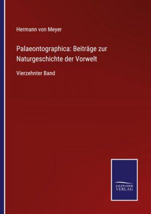 Palaeontographica: Beiträge zur Naturgeschichte der Vorwelt