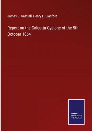 Report on the Calcutta Cyclone of the 5th October 1864