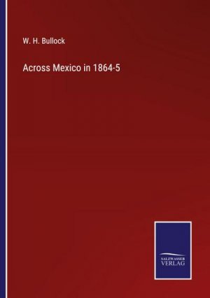 Across Mexico in 1864-5