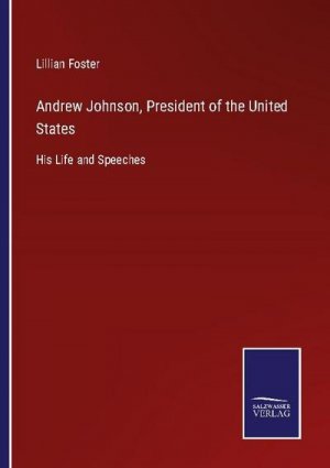 Andrew Johnson, President of the United States