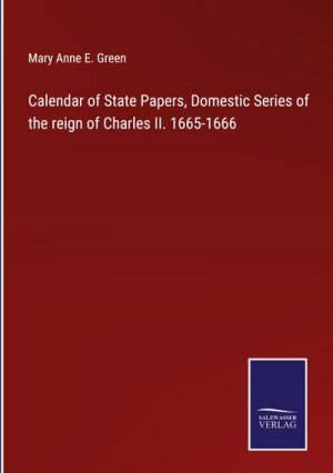 Calendar of State Papers, Domestic Series of the reign of Charles II. 1665-1666