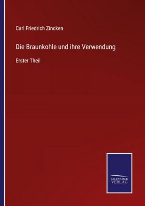 Die Braunkohle und ihre Verwendung