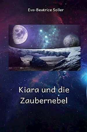 neues Buch – Eva-Beatrice Soller – Kiara und die Zaubernebel