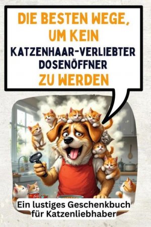 um kein katzenhaarverliebter Dosenöffner zu werden