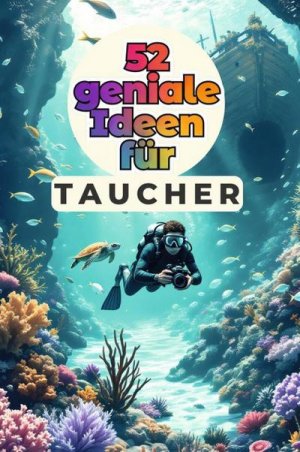 52 geniale Ideen für Taucher