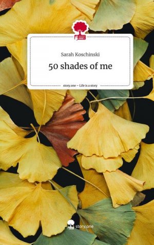 50 shades of me. Life is a Story - story.one