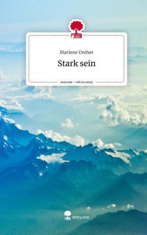 Stark sein. Life is a Story - story.one