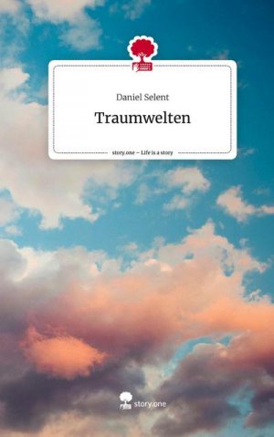 Traumwelten. Life is a Story - story.one