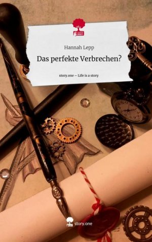 Das perfekte                         Verbrechen?. Life is a Story - story.one