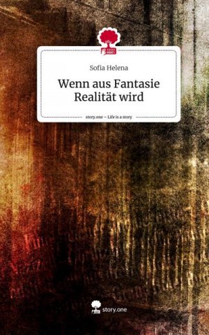 Wenn aus Fantasie Realität wird. Life is a Story - story.one