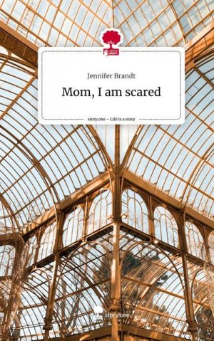 Mom, I am scared. Life is a Story - story.one