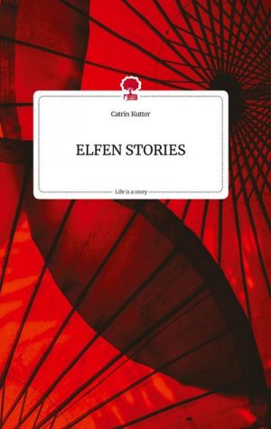 ELFEN STORIES. Life is a Story - story.one