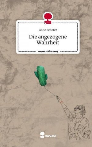 Die angezogene Wahrheit. Life is a Story - story.one