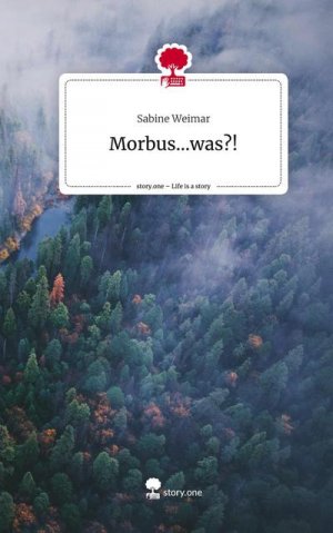 Morbus...was?!. Life is a Story - story.one