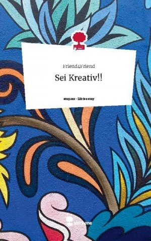 Sei Kreativ!!. Life is a Story - story.one