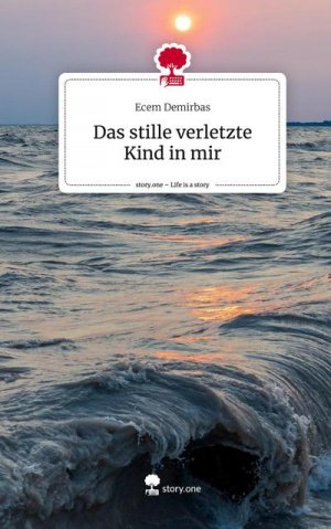 Das stille verletzte Kind in mir. Life is a Story - story.one