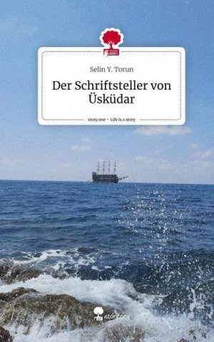 Der Schriftsteller von Üsküdar. Life is a Story - story.one