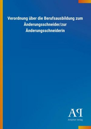 Verordnung über die Berufsausbildung zum Änderungsschneider/zur Änderungsschneiderin