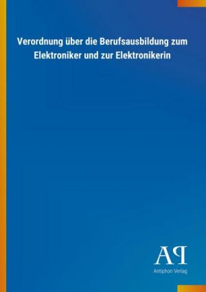 Verordnung über die Berufsausbildung zum Elektroniker und zur Elektronikerin