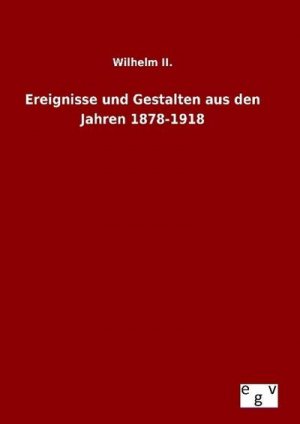 Ereignisse und Gestalten aus den Jahren 1878-1918