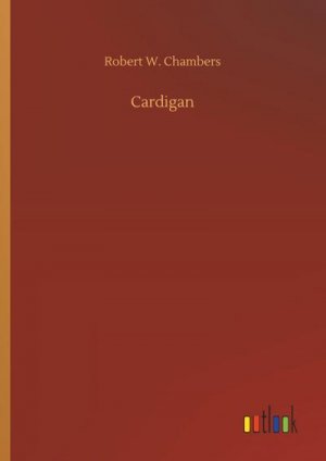 neues Buch – Robert W. Chambers – Cardigan