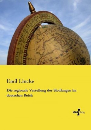 neues Buch – Emil Lincke – Die regionale Verteilung der Siedlungen im deutschen Reich