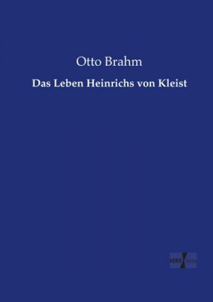 Das Leben Heinrichs von Kleist