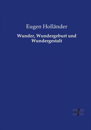 Wunder, Wundergeburt und Wundergestalt