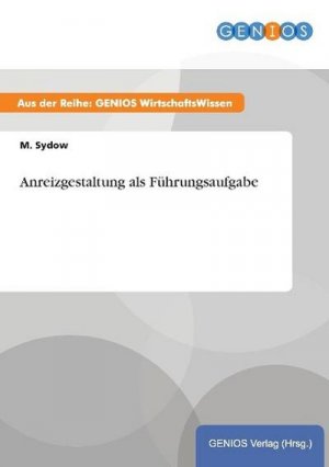 Anreizgestaltung als Führungsaufgabe