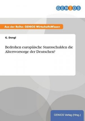 Bedrohen europäische Staatsschulden die Altersvorsorge der Deutschen?