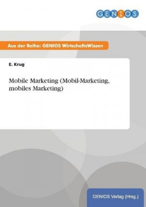 Mobile Marketing (Mobil-Marketing, mobiles Marketing)