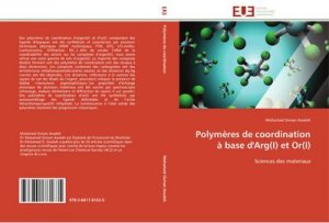 Polymères de coordination à base d'Arg(I) et Or(I)