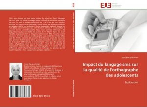 Impact du langage sms sur la qualité de l'orthographe des adolescents