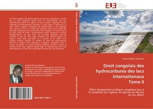 Droit congolais des hydrocarbures des lacs internationaux  Tome II