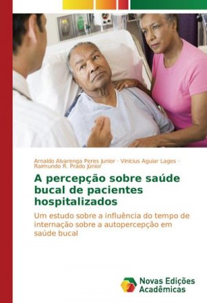 A percepção sobre saúde bucal de pacientes hospitalizados