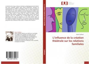 L¿influence de la création théâtrale sur les relations familiales