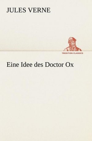 Eine Idee des Doctor Ox