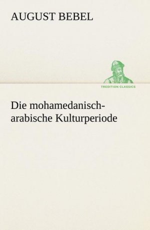 Die mohamedanisch-arabische Kulturperiode