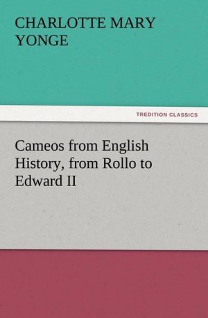 Cameos from English History, from Rollo to Edward II