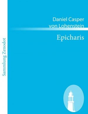 neues Buch – Daniel Casper Von Lohenstein – Epicharis