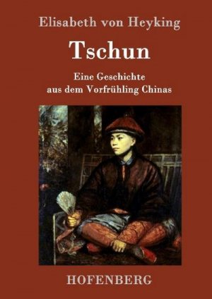 neues Buch – Elisabeth von Heyking – Tschun neues Buch – Elisabeth von Heyking – Tschun