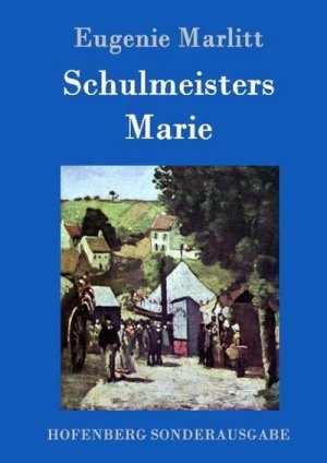 Schulmeisters Marie