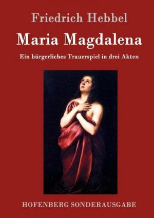 neues Buch – Friedrich Hebbel – Maria Magdalena