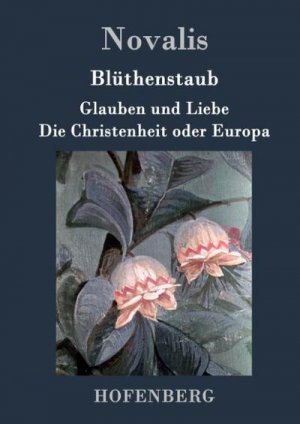 Blüthenstaub / Glauben und Liebe / Die Christenheit oder Europa