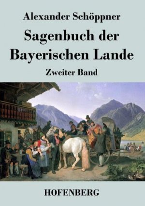 Sagenbuch der Bayerischen Lande