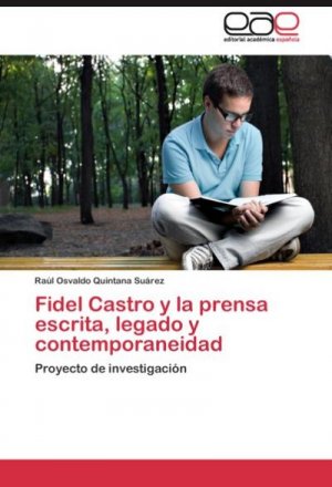 Fidel Castro y la prensa escrita, legado y contemporaneidad