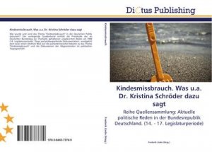 Kindesmissbrauch. Was u.a. Dr. Kristina Schröder dazu sagt